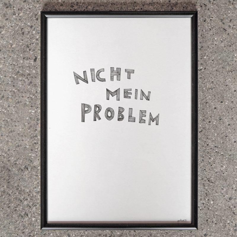 nicht mein problem